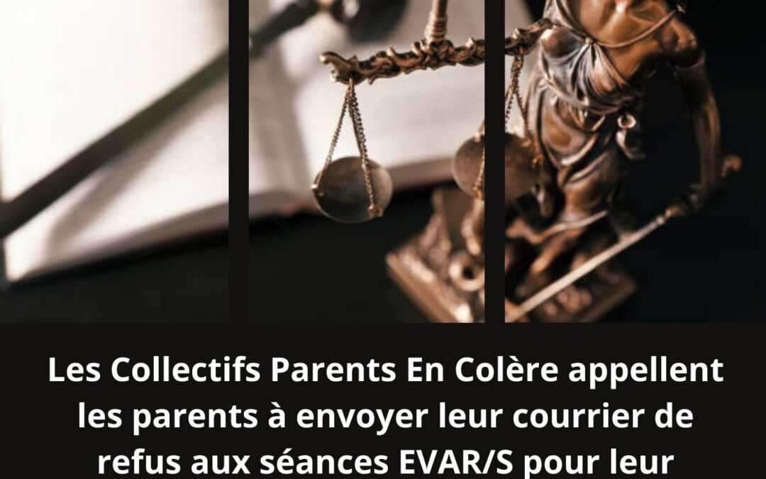 Parents En Colère – Action Référés contre l&rsquo;EVAR/S : on vous explique TOUT !